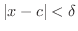 $\vert x - c\vert < \delta$