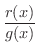 $\displaystyle{\frac{r(x)}{g(x)}}$