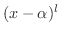 $(x - \alpha)^{l}$