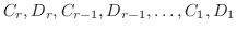 $C_{r},D_{r},C_{r-1},D_{r-1}, \ldots,C_{1},D_{1}$