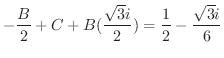 $\displaystyle -\frac{B}{2} + C + B(\frac{\sqrt{3}i}{2}) = \frac{1}{2} - \frac{\sqrt{3}i}{6} $