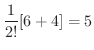 $\displaystyle \frac{1}{2!}[6 + 4] = 5$