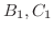 $B_{1},C_{1}$