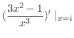 $\displaystyle (\frac{3x^2 - 1}{x^3 })^{\prime} \mid_{x = i}$