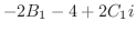 $\displaystyle -2B_{1} - 4 + 2C_{1}i$