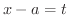 $x - a = t$