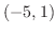 $(-5, 1)$