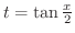 $t = \tan{\frac{x}{2}}$