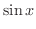 $\displaystyle \sin{x}$
