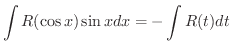 $\displaystyle \int R(\cos{x})\sin{x}dx = -\int R(t) dt $