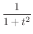 $\displaystyle \frac{1}{1+t^{2}}$