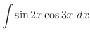$\displaystyle{\int{\sin{2x}\cos{3x}}\ dx}$
