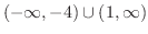 $(-\infty,-4)\cup(1, \infty)$