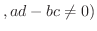 $,ad-bc \neq 0)$