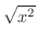$\sqrt{x^{2}}$