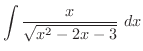 $\displaystyle{\int{\frac{x}{\sqrt{x^2 - 2x - 3}}}\ dx}$