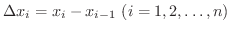 $\Delta x_{i} = x_{i} - x_{i-1}\ (i = 1,2,\ldots,n)$