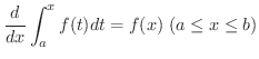 $\displaystyle \frac{d}{dx}\int_{a}^{x}f(t)dt = f(x) \ (a \leq x \leq b) $