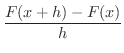$\displaystyle \frac{F(x+h) -F(x)}{h}$