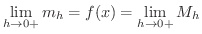 $\displaystyle \lim_{h \rightarrow 0+}m_{h} = f(x) = \lim_{h \rightarrow 0+}M_{h} $