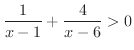 $\displaystyle{\frac{1}{x-1} + \frac{4}{x-6} > 0}$