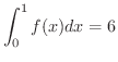 $\displaystyle{\int_{0}^{1}f(x)dx = 6}$