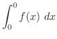 $\displaystyle{\int_{0}^{0}f(x)\ dx}$
