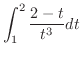 $\displaystyle{\int_{1}^{2}\frac{2-t}{t^{3}}dt}$