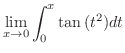 $\displaystyle{\lim_{x \rightarrow 0} \int_{0}^{x} \tan{(t^2)}dt}$