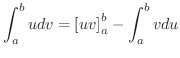 $\displaystyle \int_{a}^{b} udv = \left[uv\right]_{a}^{b} - \int_{a}^{b} vdu $
