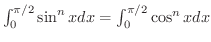 $\int_{0}^{\pi/2}\sin^{n}{x}dx = \int_{0}^{\pi/2}\cos^{n}{x}dx$