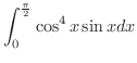 $\displaystyle{\int_{0}^{\frac{\pi}{2}}\cos^{4}{x}\sin{x}dx}$