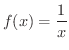 $\displaystyle{f(x) = \frac{1}{x}}$