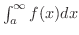 $\int_{a}^{\infty}f(x)dx$