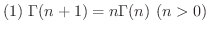 $\displaystyle{(1) \ \Gamma(n + 1) = n\Gamma(n) \ (n > 0)}$