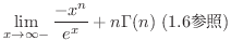 % latex2html id marker 72886
$\displaystyle \lim_{x \rightarrow \infty-}\frac{-x^{n}}{e^{x}} + n\Gamma(n) \ (\ref{rei:bekitoexp}Q)$