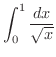 $\displaystyle{\int_{0}^{1}\frac{dx}{\sqrt{x}}}$