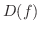 $D(f)$