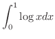 $\displaystyle{\int_{0}^{1}\log{x}dx}$