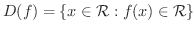 $\displaystyle D(f) = \{x \in {\mathcal R} : f(x) \in {\mathcal R}\} $