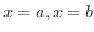 $x = a,x = b$