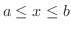 $a \leq x \leq b$