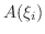 $A(\xi_{i})$
