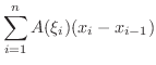$\displaystyle \sum_{i=1}^{n}A(\xi_{i})(x_{i}-x_{i-1}) $
