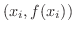 $(x_{i},f(x_{i}))$