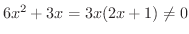 $6x^2 + 3x = 3x(2x + 1) \neq 0$