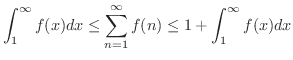 $\displaystyle \int_{1}^{\infty}f(x)dx \leq \sum_{n=1}^{\infty} f(n) \leq 1 + \int_{1}^{\infty}f(x)dx $