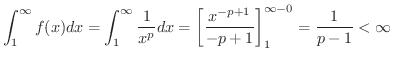 $\displaystyle \int_{1}^{\infty}f(x)dx = \int_{1}^{\infty}\frac{1}{x^p} dx = \left[\frac{x^{-p+1}}{-p+1}\right]_{1}^{\infty-0} = \frac{1}{p-1} < \infty $