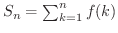 $S_{n} = \sum_{k=1}^{n}f(k)$
