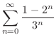 $\displaystyle{\sum_{n=0}^{\infty}\frac{1 - 2^{n}}{3^{n}}}$